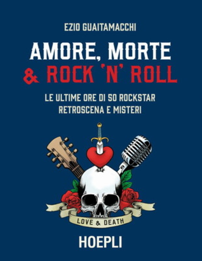 ezio guaitamacchi amore, morte e rock'n'roll