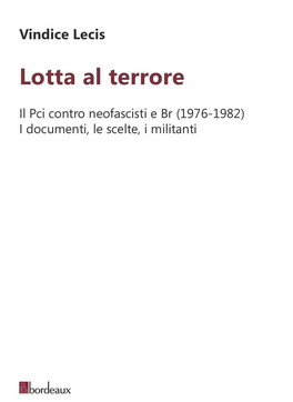 Lotta al terrore, il PCI contro neofascisti e BR (1976 - 1982), libro, saggio, storia, vindice lecis