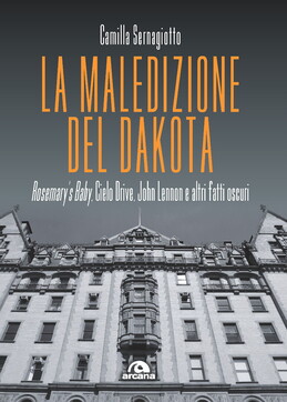 libro, la maledizione del dakota, sharon tate, john lennon, musica, satanismo, Camilla Sernagiotto