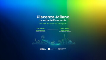 Anteprima: “Piacenza-Milano, la rotta dell’economia”, due tappe del forum che unisce impresa e finan…